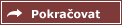 Pokra�ovat